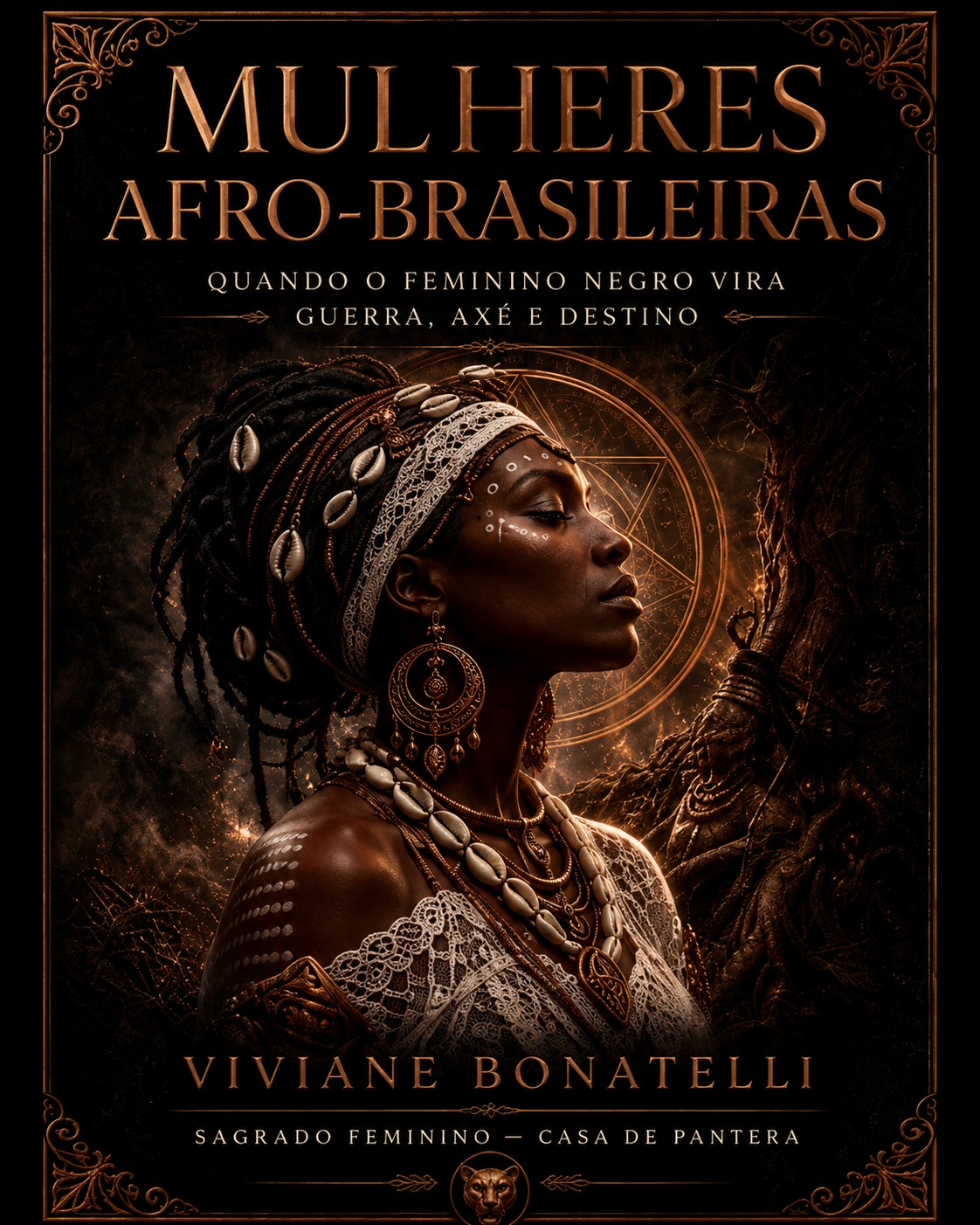 Mulheres Afro-Brasileiras – Quando o Feminino Negro Vira Guerra, Axé e Destino